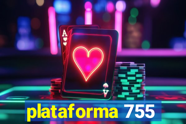 plataforma 755